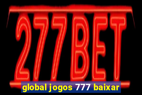 global jogos 777 baixar