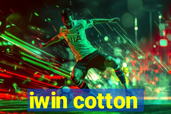 iwin cotton