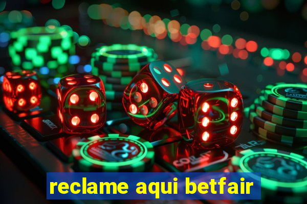 reclame aqui betfair