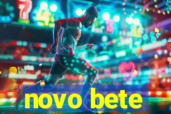 novo bete