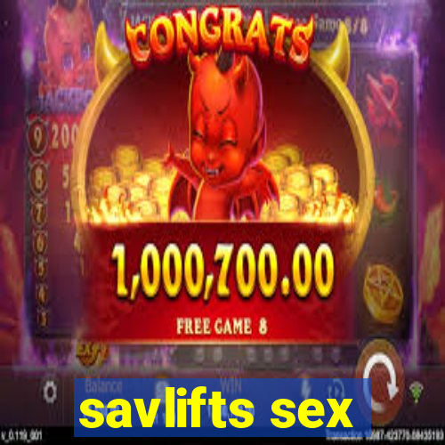 savlifts sex