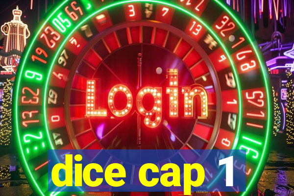 dice cap 1