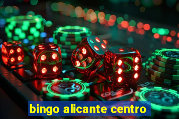 bingo alicante centro