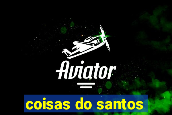 coisas do santos