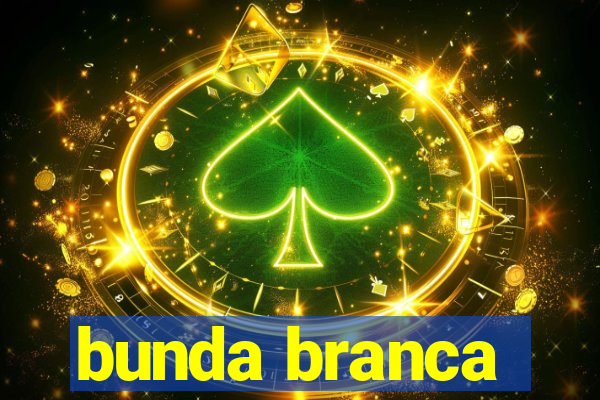 bunda branca