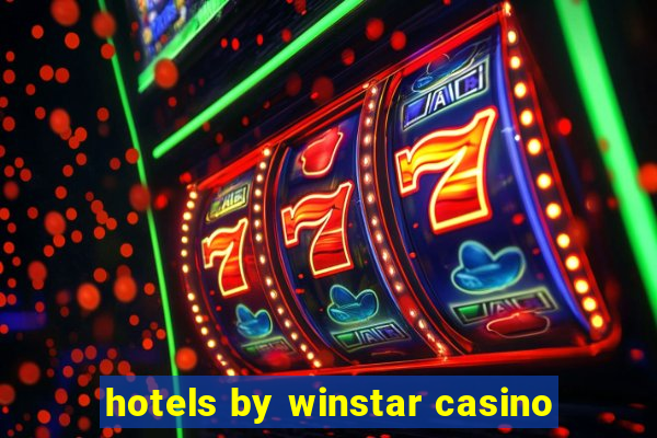 hotels by winstar casino