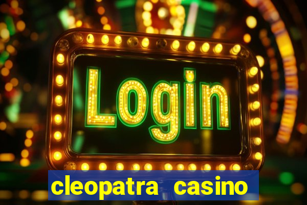 cleopatra casino free slots