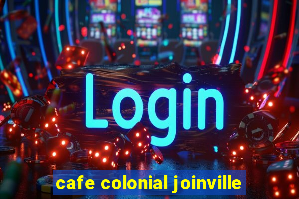 cafe colonial joinville