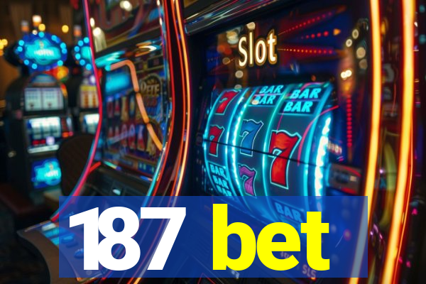 187 bet