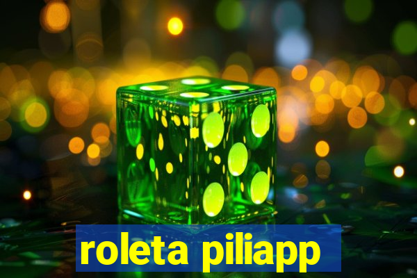 roleta piliapp