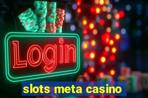 slots meta casino