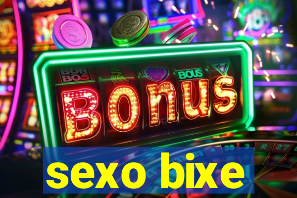 sexo bixe