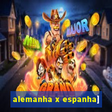 alemanha x espanha]