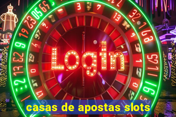 casas de apostas slots