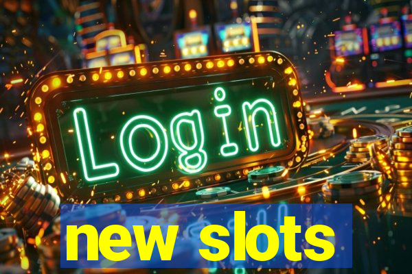 new slots