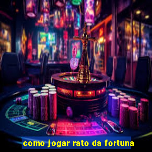 como jogar rato da fortuna