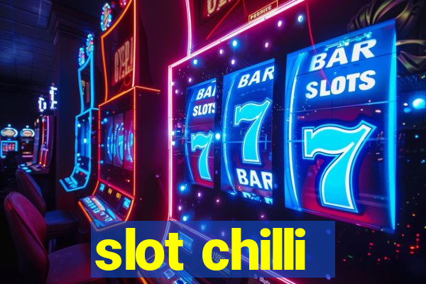 slot chilli