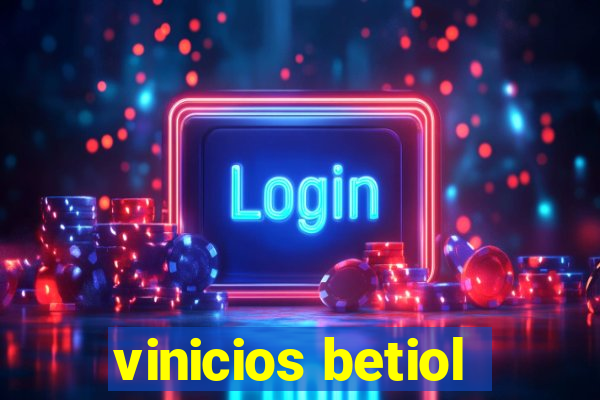 vinicios betiol