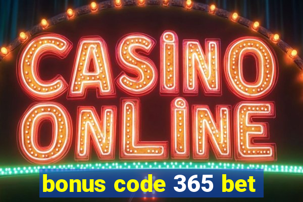 bonus code 365 bet