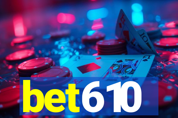 bet610