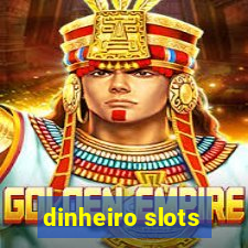 dinheiro slots