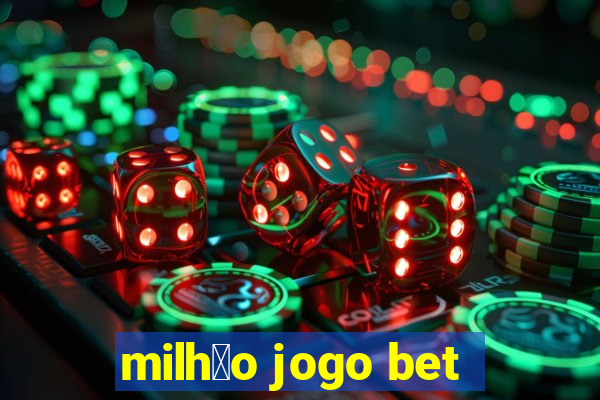 milh茫o jogo bet