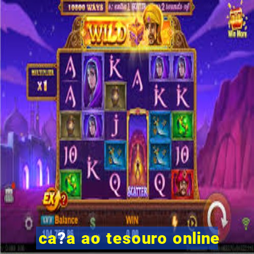 ca?a ao tesouro online