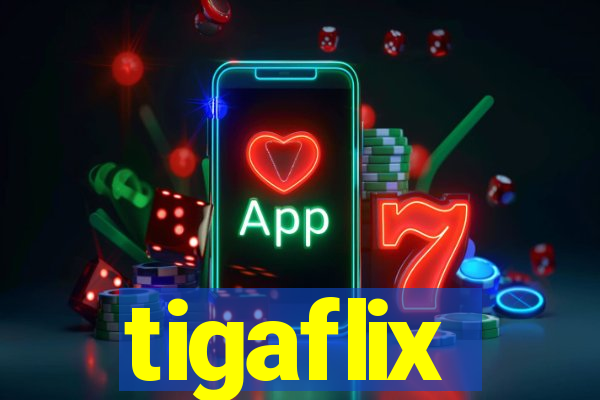 tigaflix