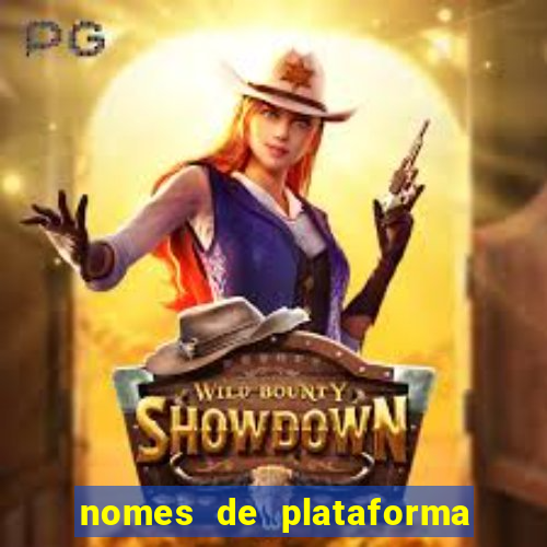 nomes de plataforma de jogos do tigre