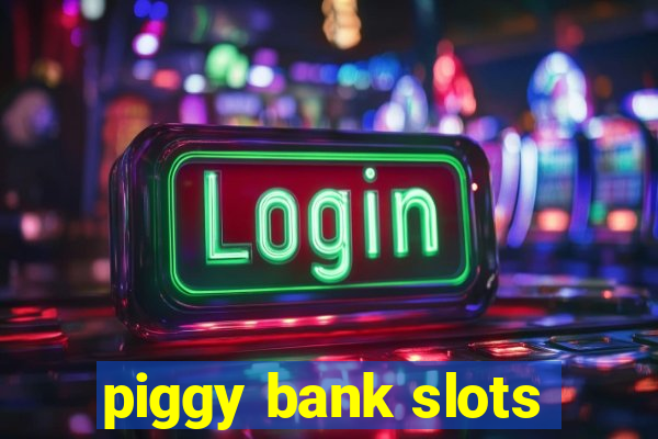 piggy bank slots