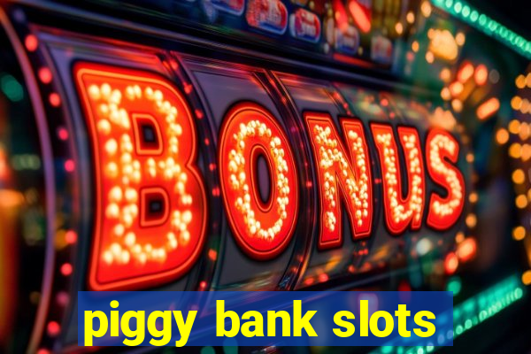 piggy bank slots