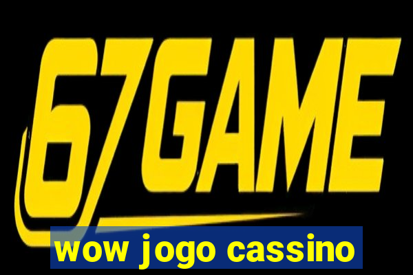 wow jogo cassino