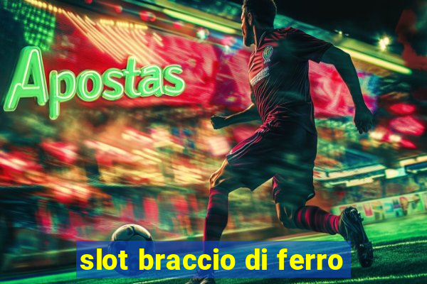 slot braccio di ferro