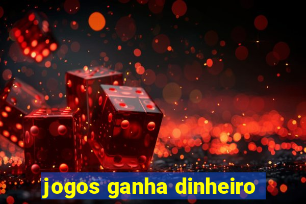 jogos ganha dinheiro