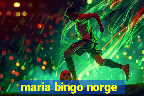 maria bingo norge