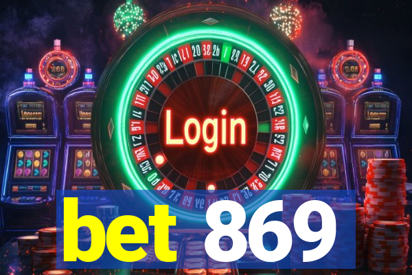 bet 869