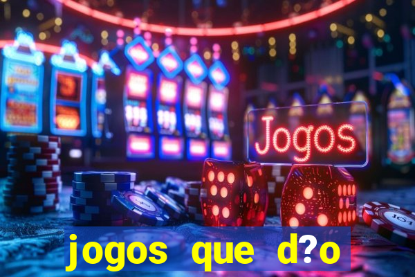 jogos que d?o dinheiro sem precisar depositar