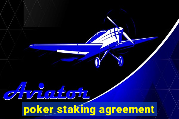 poker staking agreement