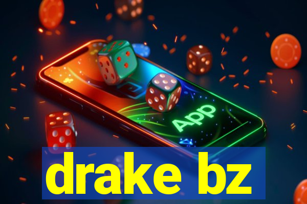 drake bz