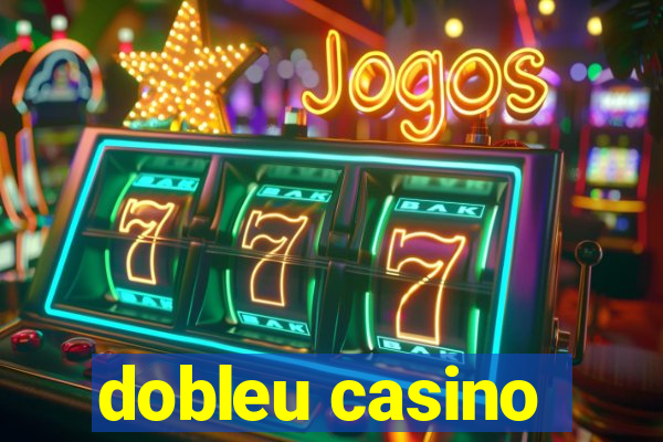 dobleu casino