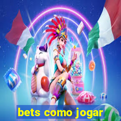 bets como jogar