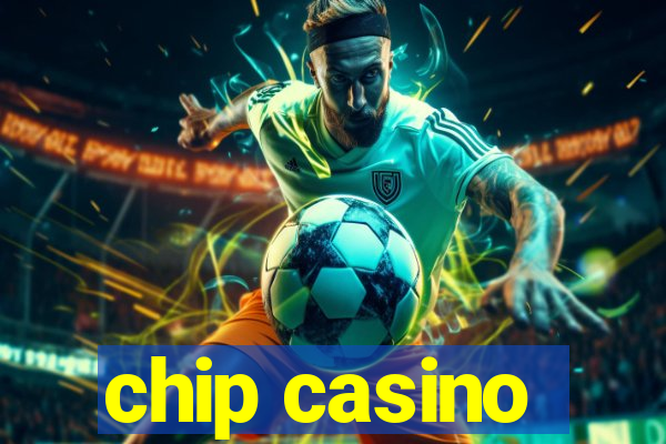 chip casino