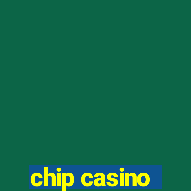 chip casino