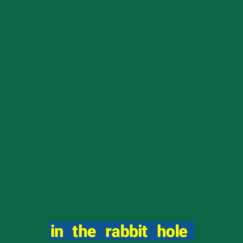 in the rabbit hole slot free play