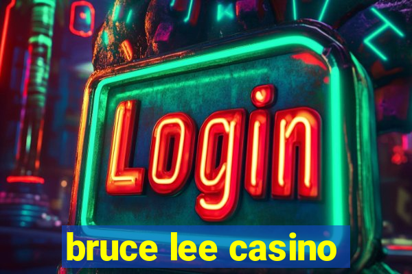 bruce lee casino