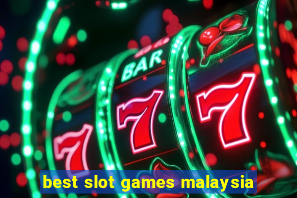 best slot games malaysia