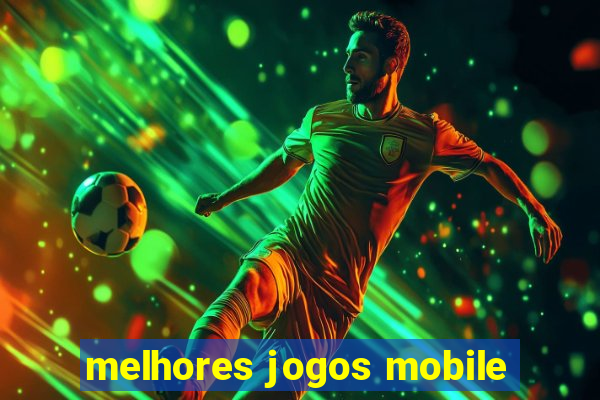 melhores jogos mobile