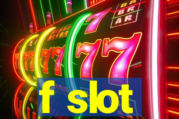 f slot