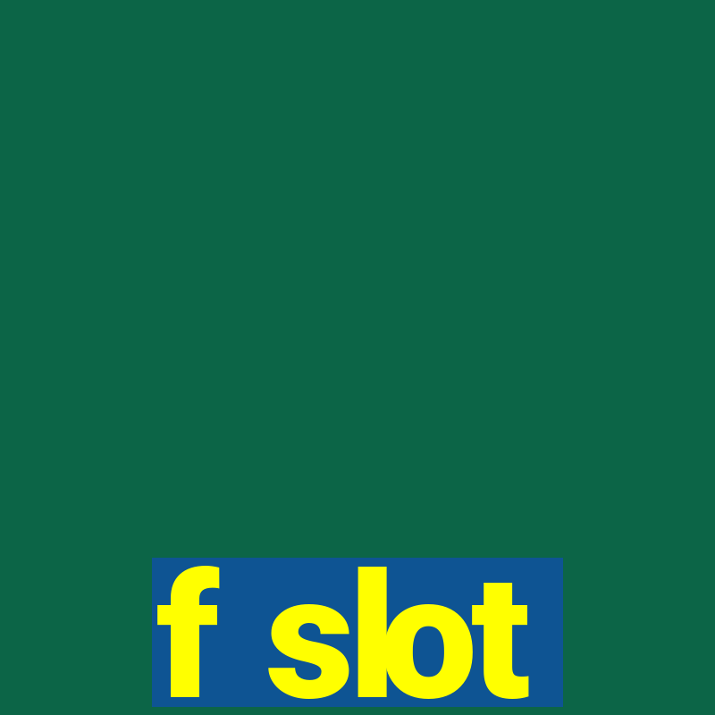 f slot