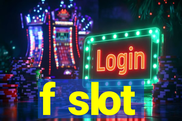 f slot